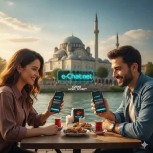Edirne Sohbet Odaları