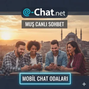 Muş Sohbet Odaları