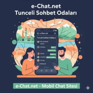 Tunceli Sohbet Odaları e-Chat.net