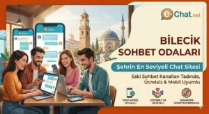 Bilecik Sohbet Odaları e-Chat.net