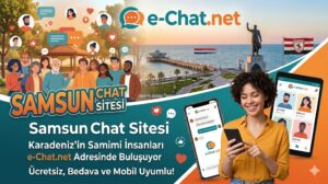 Samsun Chat Sitesi e-Chat.net